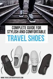 A List Of The Best Shoes For Travel Durable Light Weight Stylish And Comfortable Shoes For Backpa Best Shoes For Travel Packing Tips For Travel Travel Shoes