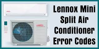 Lennox owners can enjoy extensive support from our owners' resource area including information on tax credits, parts and service, and product manuals. Lennox Mini Split Air Conditioner Heat Pump Error Codes