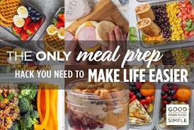 Make a meal with what i have. The Only Meal Prep Hack You Need To Make Life Easier Good Food Made Simple