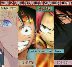 Who Is Your Favourite Shounen Hero Naruto Ichigo Natsu Luffy Manga Anime Naruto Anime Memes