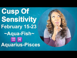 The ideal partner will inspire them with their misty character and inclination to divinity. Aquarius Pisces Cusp Of Sensitivity February 15 23 Youtube