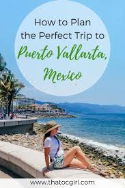 The Ultimate Guide For Planning A Trip To Puerto Vallarta In 2020 Puerto Vallarta Porta Vallarta Mexico Vallarta