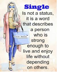 90% of the time i say 'brb' it just means i don't want to talk to you anymore. Single Status For Girls And Boys 100 Latest Single Status In English