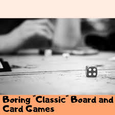 The classic childhood card game go fish can be played with a standard deck of cards and is appropriate for children ages four and up. Top 5 Boring Classic Board And Card Games Hobbylark