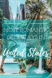 32 Best Vacation Spots In The Us For Couples This Spontaneous Life In 2020 Best Vacation Spots Romantic Getaways Romantic Vacations Spots