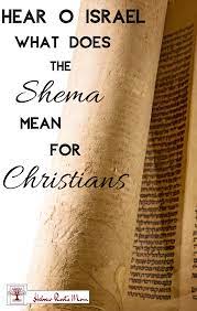 Hear O Israel What Does The Shema Mean For Christians Hebrew For Christians Bible Teachings Messianic Judaism