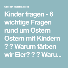 Kinder Fragen 6 Wichtige Fragen Rund Um Ostern Ostern Kinder Warum Feiern Wir Ostern Kinder
