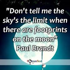I pointed out to you the stars (the moon) and all you. Kris Lee On Twitter Don T Tell Me The Sky S The Limit When There Are Footprints On The Moon Quote Inspire Motivate Inspiration Motivation Lifequotes Quotes Youareincontrol Perspective Https T Co Xbxd2qu6zp