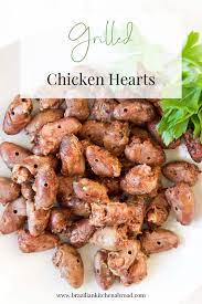 Grilled Chicken Hearts Brazilian Kitchen Abroad Recipe Chicken Heart Grilled Chicken Recipes Chicken Recipes
