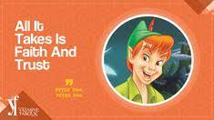 إذا أردت شيئ ا فك ل ما يتطلبه الأمر منك هو الإيمان والثقة بيتر بان all it takes is faith and trust peter pan faith movies movie posters