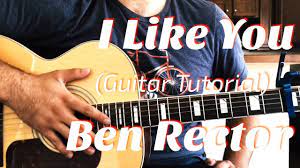 I Like You Ben Rector Guitar Tutorial Youtube