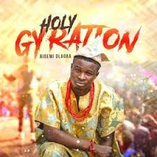 Download Holy Gyration By Bidemi Olaoba Free Mp3 Download In 2020 Free Gospel Music Gospel Music Songs Website