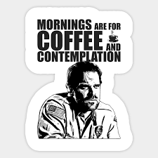 Check spelling or type a new query. Stranger Things Jim Hopper Mornings Are For Coffee And Contemplation Quotes Sticker Teepublic