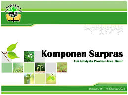 Hal demikian merupakan wujud transparansi dan akuntabilitas. Komponen Sarpras Tim Adiwiyata Provinsi Jawa Timur Ppt Download