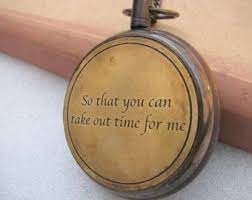 Quotes For Engraving Watches Quotesgram By Quotesgram Romantic Gifts For Men Watch Engraving Pocket Watch Antique