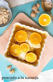 Pescado A La Naranja Con Jengibre Y Miel Revista Maria Orsini Receta Pescado A La Naranja Pescado Con Jengibre Receta Pescado Blanco