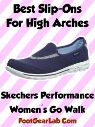 Best Shoes For High Arches For Both Men And Women Shoes For High Arches Skechers Performance Nice Shoes