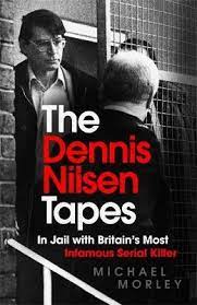 After he was arrested, dennis nilsen became. The Dennis Nilsen Tapes Von Michael Morley Isbn 978 1 5293 7071 3 Buch Online Kaufen Lehmanns De
