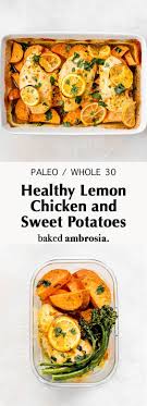 Healthy Lemon Chicken And Sweet Potatoes Baked Ambrosia Recipe Sweet Potato Recipes Healthy Healthy Lemon Chicken Recipe Healthy Lemon Chicken