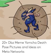 In dragon ball, yamcha is killed by a saibaman, who aren't that formitable of an enemy, so getting killed by one is rather, well, embarrassing. 25 Best Memes About Yamcha Death Meme Yamcha Death Memes