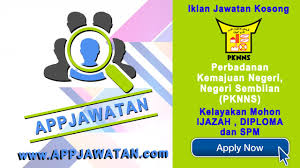 Iklan jawatan kosong terkini dan terbaru dari pelbagai agensi kerajaan dan swasta tahun 2016 dan tahun 2017. Jawatan Kosong Di Perbadanan Kemajuan Negeri Negeri Sembilan Pknns 09 Januari 2017 Appjawatan Malaysia