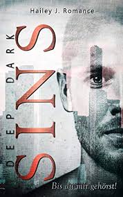 Deep Dark Sins Bis Du Mir Gehorst German Edition Kindle Edition By Romance Hailey J Romance Kindle Ebooks Amazon Com