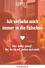 Ich Verliebe Mich Immer In Die Falschen Verliebt Podcast Warum Verliebt Man Sich