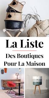 La Liste Des Boutiques A Connaitre Pour La Maison Decoration Maison Mobilier De Salon Meubles En Ligne