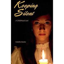 Keeping Silent: A Childhood Lost, Estella Stone (Author)