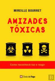 Este tipo de pessoa nunca está feliz com nada. Amizades Toxicas Portuguese Edition Mireille Bourret 9789897180828 Amazon Com Books