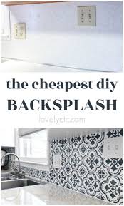 The Cheapest Diy Backsplash Ever Lovely Etc In 2020 Diy Backsplash Diy Kitchen Backsplash Inexpensive Backsplash Ideas