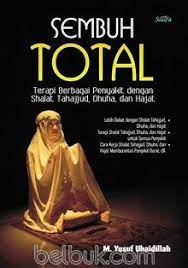 Maybe you would like to learn more about one of these? Sembuh Total Terapi Berbagai Penyakit Dengan Shalat Tahajjud Dhuha Dan Hajat M Yusuf Ubaidillah Belbuk Com