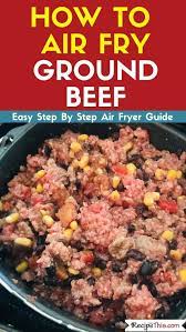 How To Air Fry Ground Beef Recipe This Receita