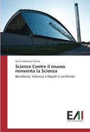 Reserva los vuelos más baratos a barcelona desde valencia con el buscador edreams. Science Centre Il Museo Reinventa La Scienza Barcellona Valencia E Napoli A Confronto Italian Edition Fiorino Anita Valentina 9783330782037 Amazon Com Books