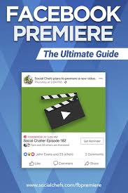 Facebook Premiere The Ultimate Guide For Businesses Social Chefs How To Use Facebook Facebook Create Facebook Marketing