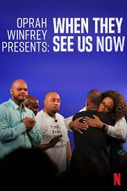 Oprah Winfrey Presents When They See Us Now 2019 Oprah Winfrey Oprah Netflix Tv Shows