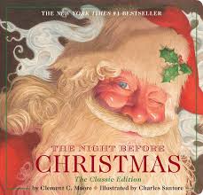 Find out more and print the classic poem here. Amazon Com The Night Before Christmas Board Book The Classic Edition The New York Times Bestseller 9781604334388 Moore Clement Santore Charles Books