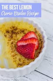 Lemon Creme Brulee Recipe Brulee Recipe Lemon Juice Recipes Creme Brulee Recipe