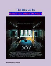When becoming members of the site, you could use the full range of functions and enjoy the most exciting films. Watch The Boy 2016 Full Movies For Kids