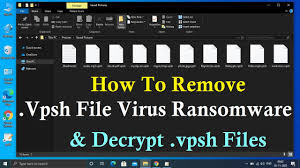 Vpsh File Virus Ransomware Vpsh Removal And Decrypt Guide Youtube