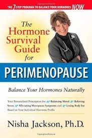 The Hormone Survival Guide For Perimenopause Balance Your Hormones Naturally Jackson Nisha 9780974206707 Amazon Com Books