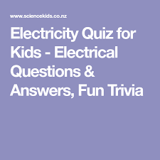 You can use this swimming information to make your own swimming trivia questions. Electricity Quiz For Kids Electrical Questions Answers Fun Trivia Electricity Trivia Quiz