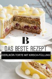 Eierlikor Torte Mit Kirsch Fullung Rezept Kuchen Und Torten Kuchen Rezepte Einfach Kirschen