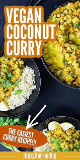 No Effort Vegan Coconut Curry Recipe Easy Vegan Vegetarian Recipes Dinner Coconut Curry