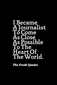 Journalism Yay Or Nay Journalism Quotes Journalist Quotes Writing Quotes
