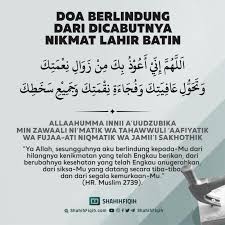 Doa kesihatan diriallaahumma 'aafinii fii badanii, allaahumma 'aafinii fi sam'i, allaahumma 'aafinii fii bashari. Doa Mohon Perlindungan Dari Dicabutnya Nikmat Lahir