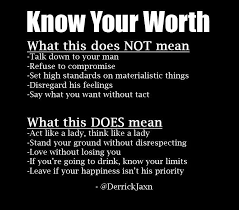 Know Your Worth Knowing Your Worth Act Like A Lady Knowing You