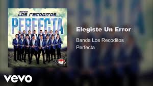 Banda Los Recoditos Elegiste Un Error Audio Oficial Youtube