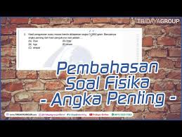 Soal dan pembahasan angka penting. Pembahasan Soal Fisika Angka Penting Bimbel Tridaya Online Youtube
