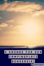3 Grunde Fur Den Campingplatz Bensersiel Campingplatz Bensersiel Camping